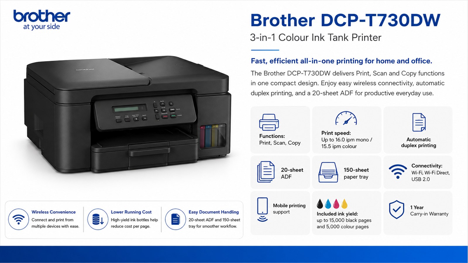 Brother DCP-T730DW 3-in-1 Colour Ink Tank Printer, Print Scan Copy, 16ipm, Automatic Duplex, 20-Sheet ADF, Wi-Fi, Wi-Fi Direct, 150-Sheet Tray | DCP-T730DW